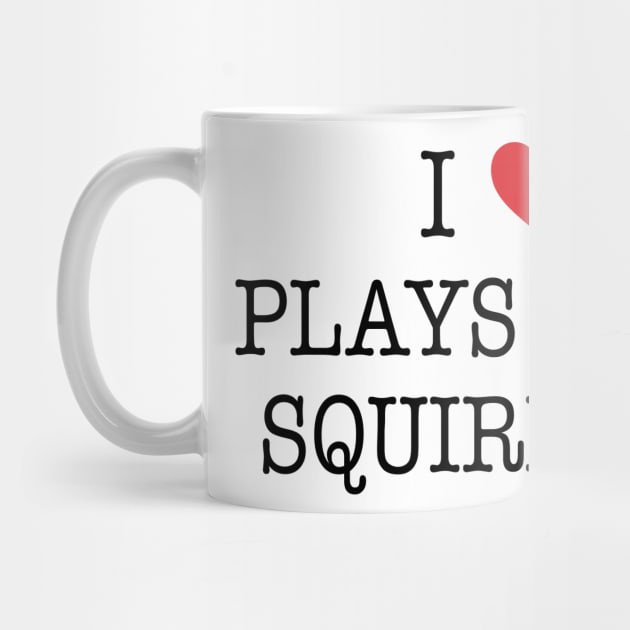 I Love Plays With Squirrels Shirt - Boy Meets World by 90s Kids Forever